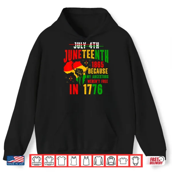 Hoodie Juneteenth 1865 Because My Ancestor Werent Free 1776 Men Shirt
