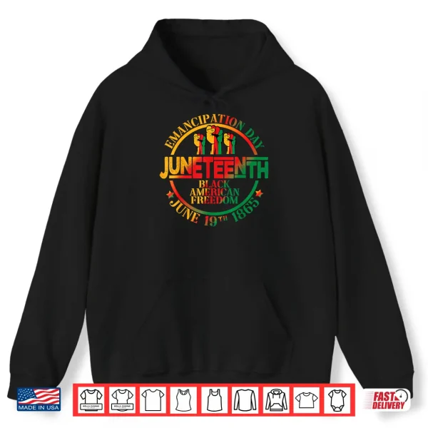 Hoodie Juneteenth African American Freedom Black History Women Men Shirt