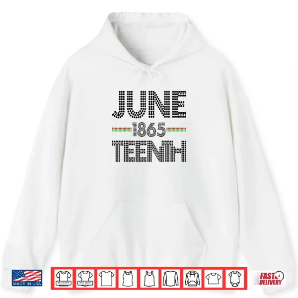 Juneteenth Afro American Day Juneteenth & Black History Tee Shirt 1 Hoodie Juneteenth Afro American Day Juneteenth Black History Tee Shirt