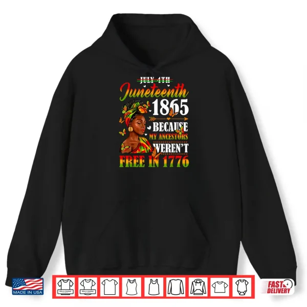 Hoodie Juneteenth Black Women Because My Ancestor Werent Free 1776 Shirt
