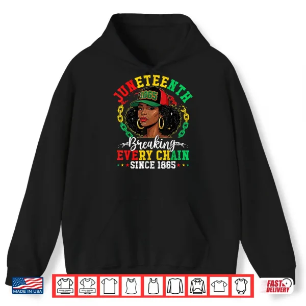 Hoodie Juneteenth Breaking Every Chain 1865 Black Afro Women Men Shirt