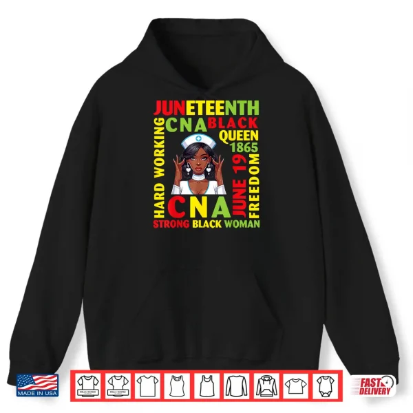 Hoodie Juneteenth Hard Working CNA Black Queen Strong Black Woman Shirt