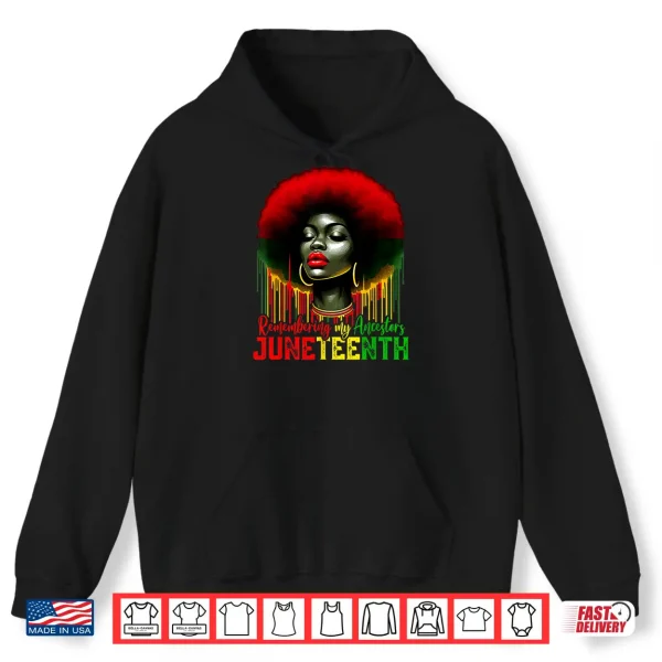 Hoodie Juneteenth Remembering My Ancestors Black Women Girl History Shirt