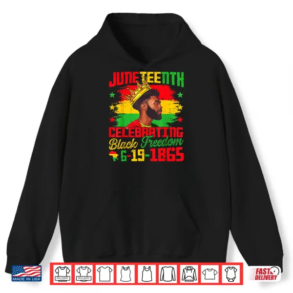 Hoodie Juneteenth Shirts Men Celebrating Black Freedom Black King Shirt