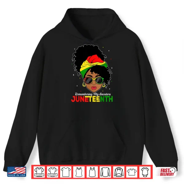 Hoodie Juneteenth Tshirt Black Women Girl Remembering My Ancestors Shirt