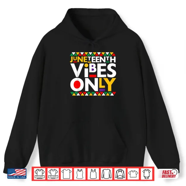 Hoodie Juneteenth Vibes Only 1865 African American Men Women Kids Shirt