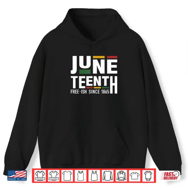 Hoodie Juneteenth freeish since 1865 for black african freedom Shirt