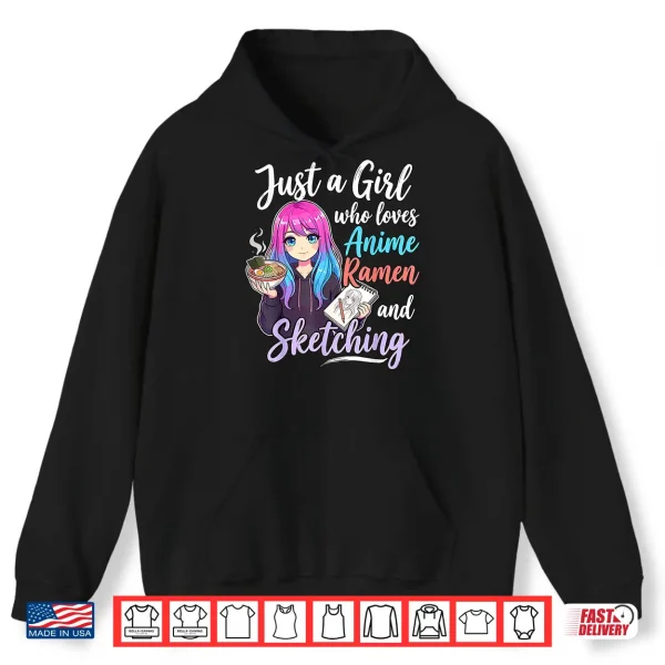 Hoodie Just A Girl Who Loves Anime Ramen and Sketching Shirt