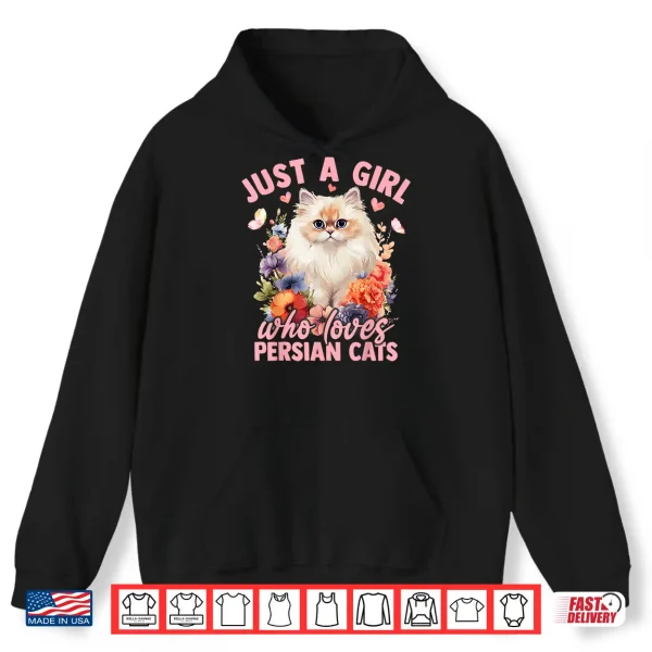 Hoodie Just A Girl Who Loves Persian Cats Flower Women Girls Shirt