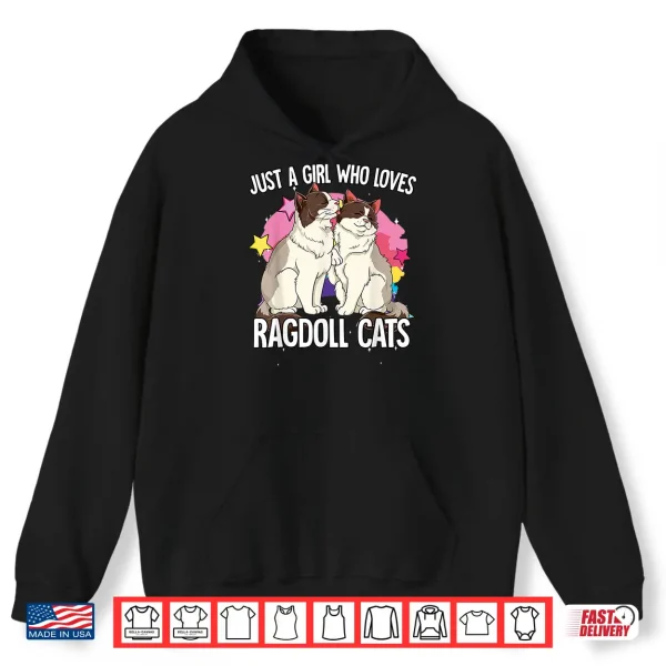 Hoodie Just A Girl Who Loves Ragdoll Cats Shirt