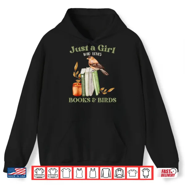 Hoodie Just a Girl Who Loves Books and Birds Book Reading Bird Love Shirt