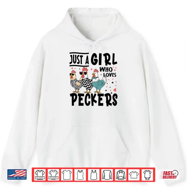 Just A Girl Who Loves Peckers Chicken Lovers Shirt 1 Hoodie Just a Girl Who Loves Peckers Chicken Lovers Shirt