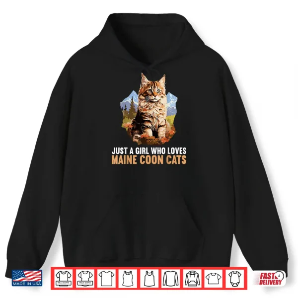 Hoodie Just a Girl who loves Maine Coon Cats Shirt