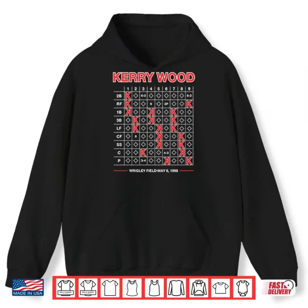 Hoodie Kerry Wood Twenty K Scorecard Wrigley Field May Sixth 1998 Shirt