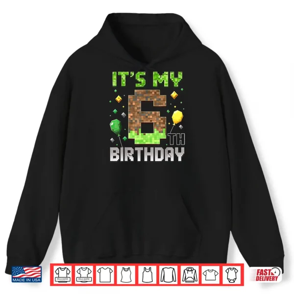 Hoodie Kids 6th Birthday Gamer Pixel 6 Years Old Video Game Party Shirt