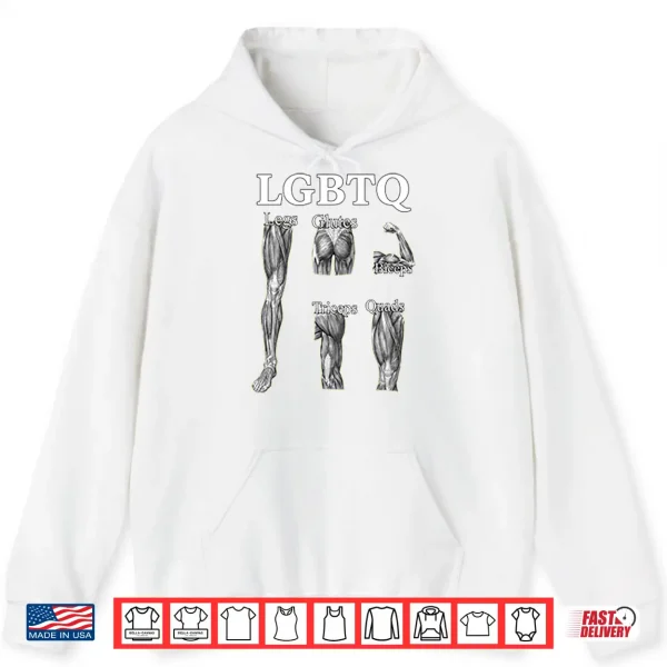 Hoodie LGBTQ Legs Glutes Biceps Tricepts Quads Funny Gym Shirt