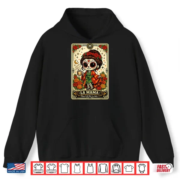 Hoodie La Mama They Call Me La Jefa Sugar Skull Skeleton Shirt 1