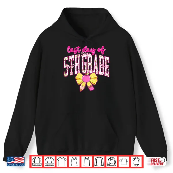 Hoodie Last Day Fifth Grade Fifth Coquette Graduation Teacher Shirt