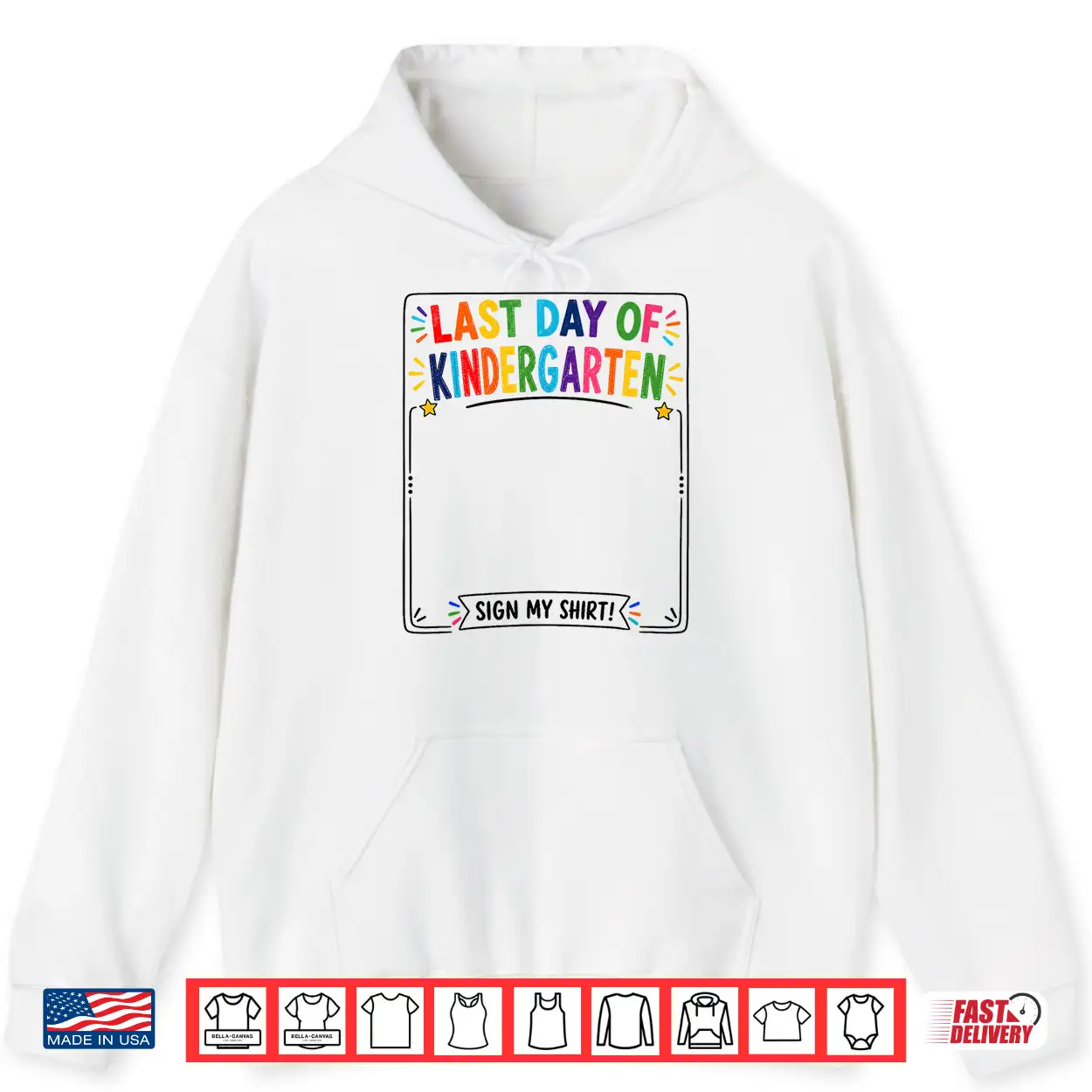 Last Day Of Kindergarten Sign My Shirt Autograph Graduation Shirt Last Day Of Kindergarten Sign My Shirt Autograph Graduation Shirt