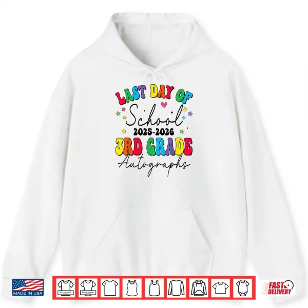 Hoodie Last Day of School Autographs 3rd Grade Graduation 2025 2026 Shirt