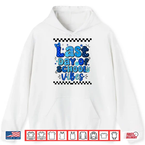 Hoodie Last Day of School Vibes Happy Last Day of School Graduation Shirt