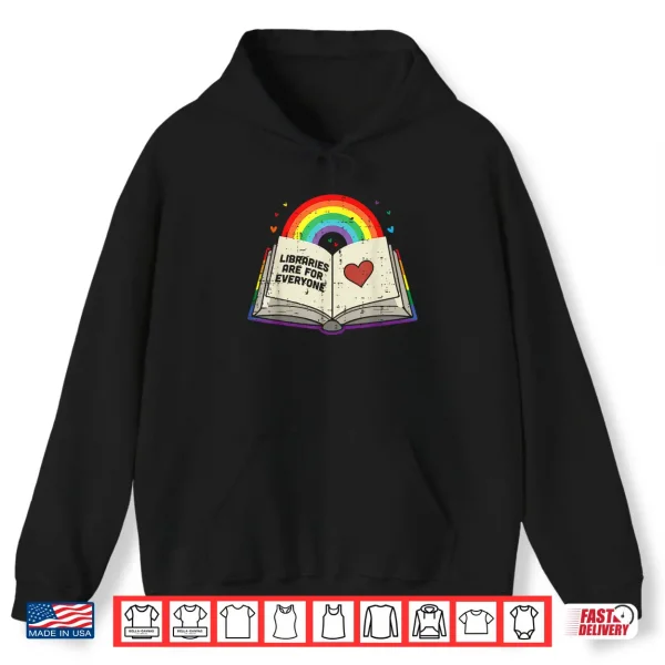 Hoodie Libraries Are For Everyone Book LGBTQ Ally Gay Pride Month Shirt