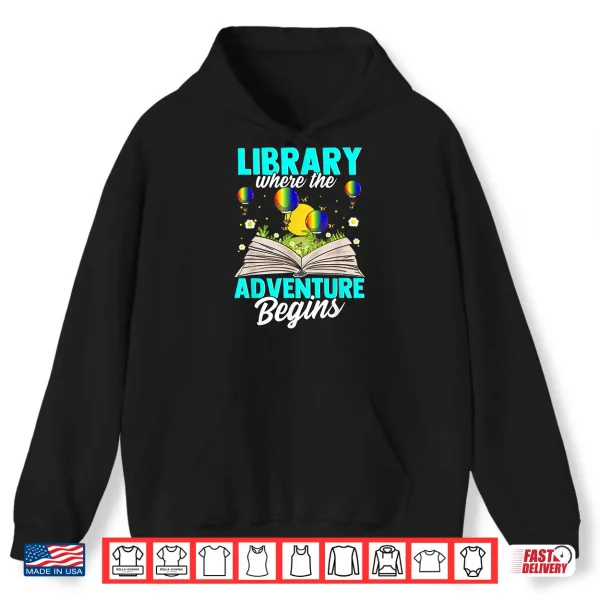 Hoodie Library Where The Adventure Begins Bookreading Book Lover Shirt