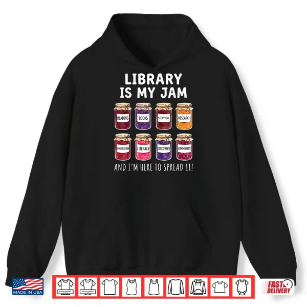 Hoodie Library is My Jam and Im Here to Spread It Shirt