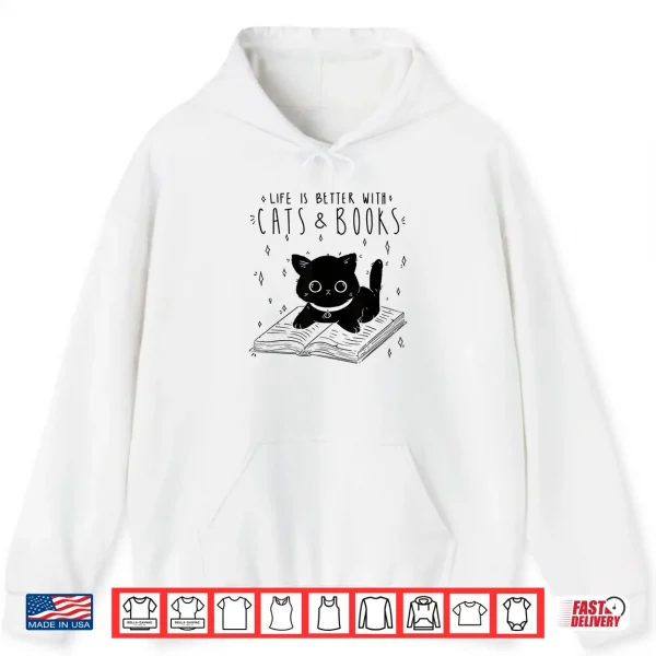 Hoodie Life Is Better With Cats And Books Shirt