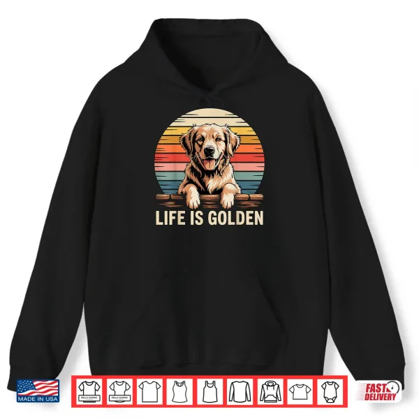Hoodie Life is Golden Retriever Shirt
