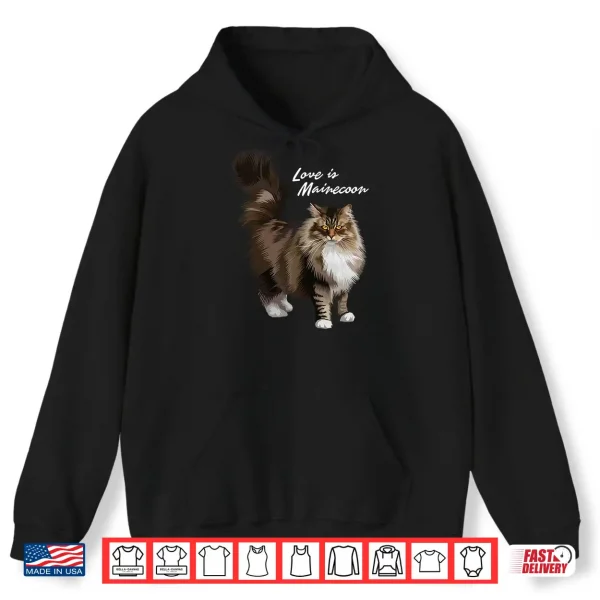 Hoodie Love is Maine coon cat Shirt