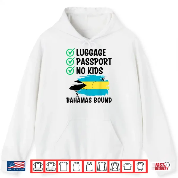 Hoodie Luggage Passport No Kids Bahamas Bound Travel Solo Traveler Shirt