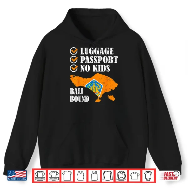 Hoodie Luggage Passport No Kids Bali Bound Vacation Trip Matching Shirt