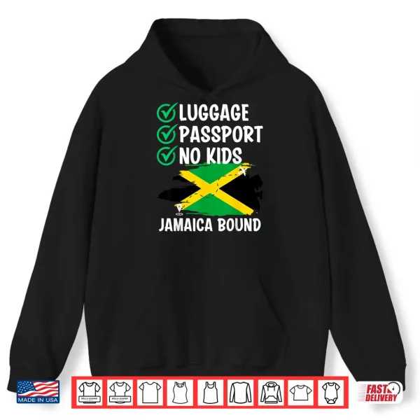 Hoodie Luggage Passport No Kids Jamaica Bound Vacation Backpacking Shirt