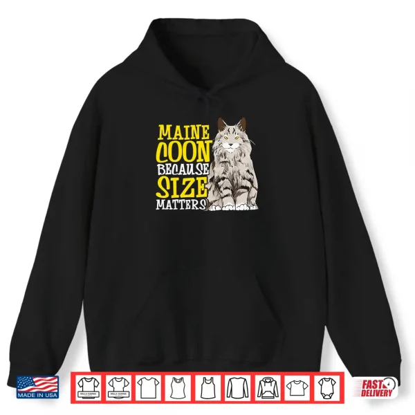 Hoodie MAINE COON Because Size Matters Funny Maine Coon Cat Shirt