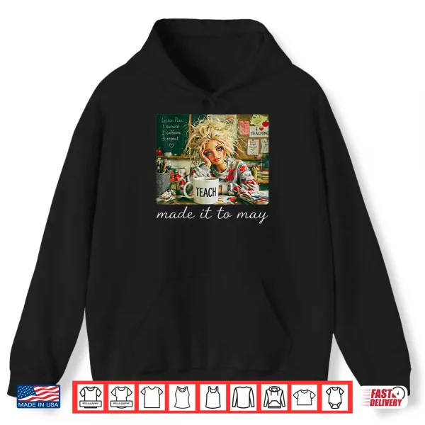 Hoodie Made It to May Funny Teacher Face Meme End of School Shirt