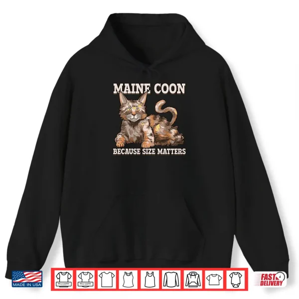 Hoodie Maine Coon Because Size Matter Cat Maine Coon Shirt