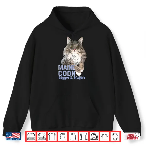 Hoodie Maine Coon Cat Bigger Fluffier Funny Shirt