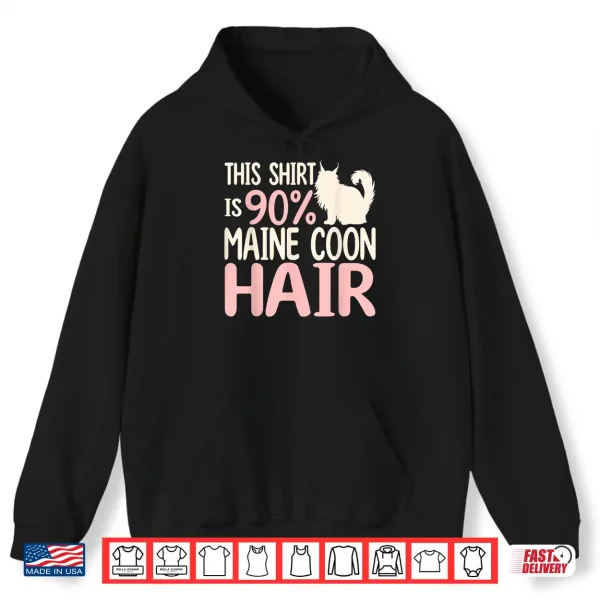 Hoodie Maine Coon Cats Hair Funny Cat Shirt