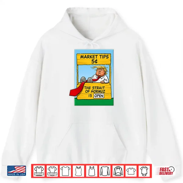 Hoodie Market Tips 5c The Strait Of Hormuz Is Open Trump Parody Shirt