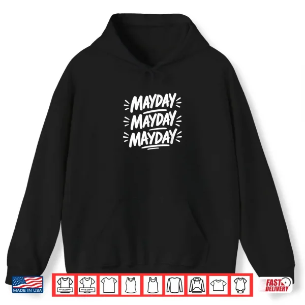 Hoodie MayDay MayDay MayDay Shirt