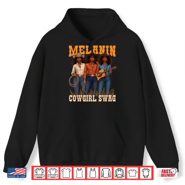 Melanin Cowgirl Swag Black History Africa Melanin Juneteenth Shirt 1 Hoodie Melanin Cowgirl Swag Black History Africa Melanin Juneteenth Shirt