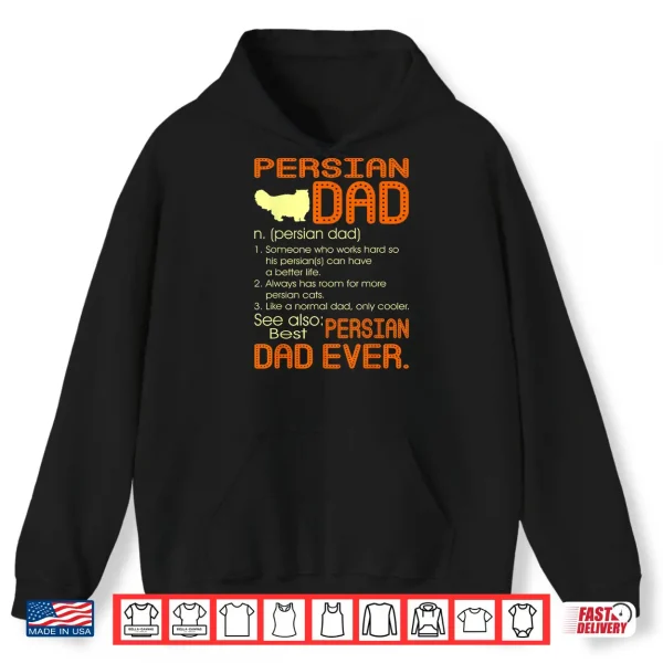 Hoodie Mens Best Persian Cat Dad Happy Fathers Day Gift Shirt