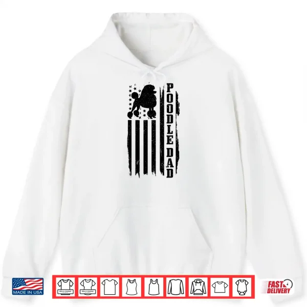 Hoodie Mens Poodle Dad Vintage American Flag Patriotic Poodle Dog Shirt