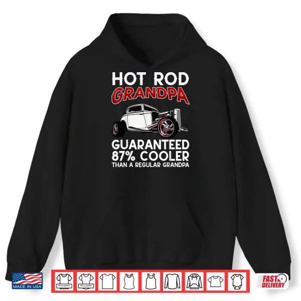 Hoodie Mens Vintage Hot Rod Grandpa Guaranteed 87 Cooler Classic Car Shirt