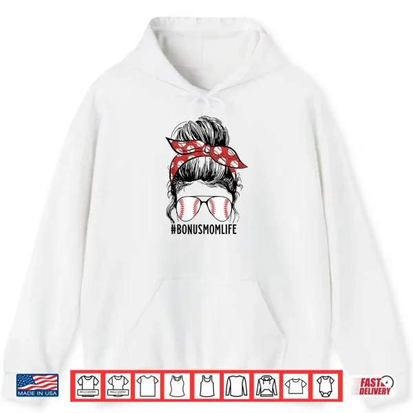Messy Bun Bonus Mom Life Baseball Bonus Mom Mother'S Day Shirt 1 Hoodie Messy Bun Bonus Mom Life Baseball Bonus Mom Mothers Day Shirt 1