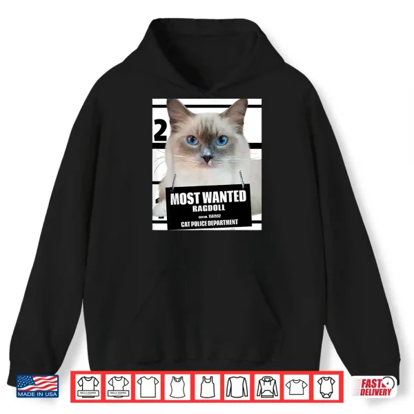 Hoodie Most Wanted Ragdoll Shirt Rag Doll Cat Tee Shirts Shirt