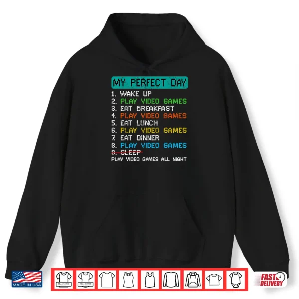 Hoodie My Perfect Day Play Video Games Funny Gamer Gaming Shirt