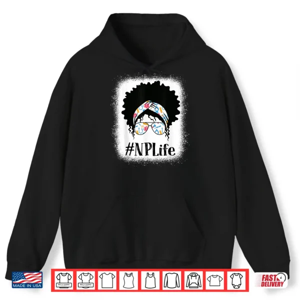 Np Nurse Practitioner Black Afro Messy Bun African American Shirt 1 Hoodie NP Nurse Practitioner Black Afro Messy Bun African American Shirt