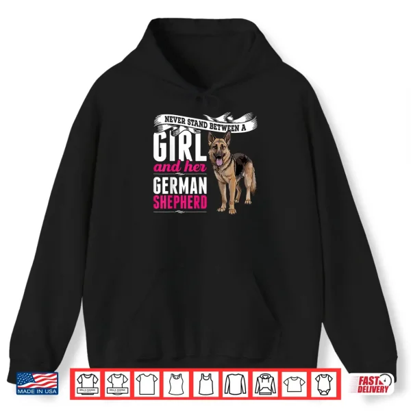 Hoodie Never Stand Between A Person And Their German Shepherd Dog Shirt